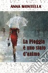 La pioggia è uno stato d'animo libro di Montella Anna