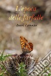 L'epoca delle farfalle libro di Aureli Lorenzo