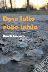 Dove tutto ebbe inizio libro