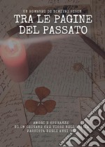 Tra le pagine del passato libro