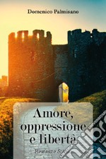 Amore, oppressione e libertà libro