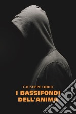 I bassifondi dell'anima libro