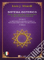 Sistema isoterico. Vol. 4: La meccanicità naturale e quella patologica (meccanicità e meccanosi) libro