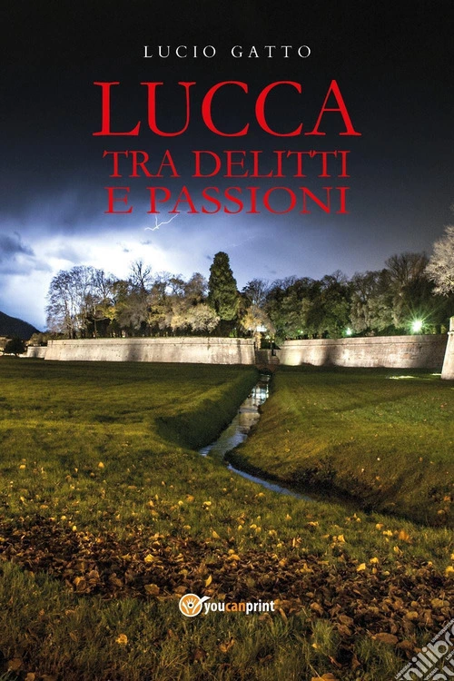 Lucca tra delitti e passioni
