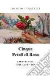 Cinque petali di rosa libro