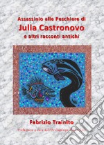 Assassinio alle peschiere di Julia Castronovo e altri racconti antichi libro
