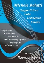 Michele Bolaffi. Saggio critico sulla letteratura ebraica libro