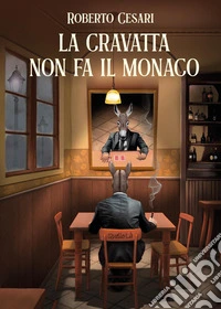 La cravatta non fa il monaco