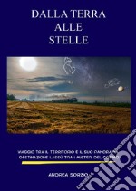 Dalla Terra alle stelle libro