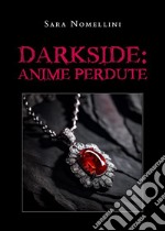 Darkside: anime perdute libro