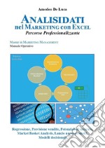 Analisi dati nel marketing con Excel. Percorso professionalizzante libro