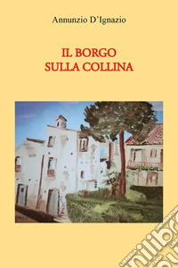 Il borgo sulla collina libro