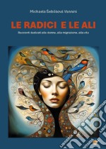 Le radici e le ali