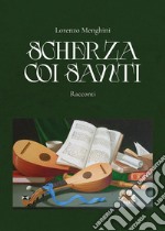 Scherza coi santi libro