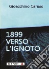 1899 verso l'ignoto libro di Caruso Gioacchino