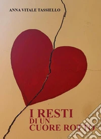 I resti di un cuore rotto libro