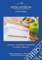 Dieta intuitiva. Linestyle: l'equilibrio sostenibile. La dieta a blocchi