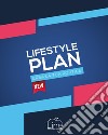 Lifestyle plan. Crea la tua routine libro di Bray Alessio