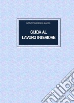 Guida al lavoro interiore libro