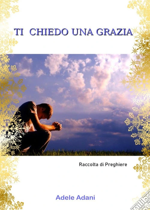Ti chiedo una grazia