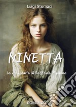 Ninetta. La vera storia di Raffaella Pignone libro