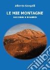 Le mie montagne. Successi e rinunce libro