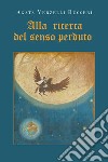 Alla ricerca del senso perduto libro di Verzelli Bucceri Agata