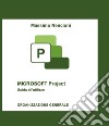 Microsoft project. Guida all'utilizzo. Organizzazione generale libro di Nencioni Massimo