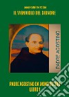 Il vignaiolo del Signore. Padre Agostino da Montefeltro. Vol. 1 libro