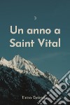 Un anno a Saint Vital libro