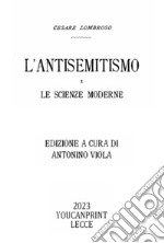 L'antisemitismo e le scienze moderne libro