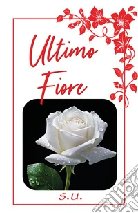 Ultimo fiore libro