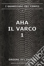 Aha. Il varco. Vol. 1 libro