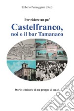 Castelfranco, noi e il bar Tamanaco libro