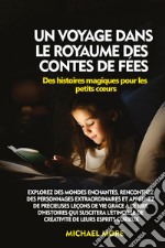 Un voyage dans le royaume des contes de fées. Des histoires magiques pour les petits cours libro