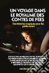 Un voyage dans le royaume des contes de fées. Des histoires magiques pour les petits cours libro