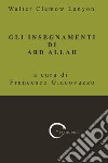 Gli insegnamenti di Abd Allah libro