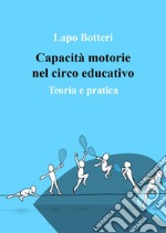 Capacità motorie nel circo educativo. Teoria e pratica