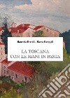 La Toscana con le mani in pasta libro