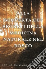 Alla scoperta dei segreti della medicina naturale nel bosco