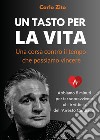 Un tasto per la vita. Una corsa contro il tempo che possiamo vincere libro