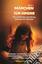 Märchen für Kinder. Eine großartige Sammlung fantastischer Märchen. Vol. 2 libro