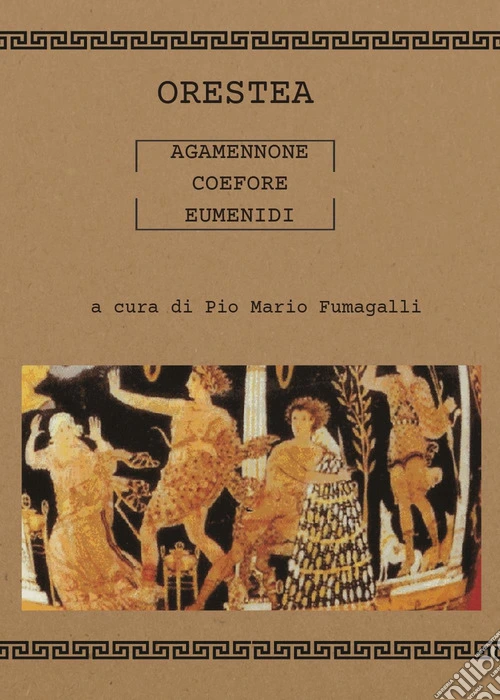Orestea. Agamennone-Coefore-Eumenidi