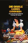 Die giggle garden-chroniken. Eine Sammlung fröhlicher Märchen für Kinder libro di Smith Adam