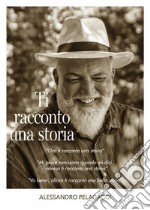 Ti racconto una storia. La mia vita da storyteller