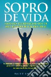 Sopro de vida. A jornada do renascimento por meio do esporte e do bem-estar libro