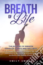 Breath of life. The journey of rebirth through sports and wellness