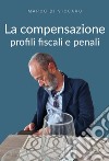 La compensazione profili fiscali e penali libro