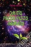 Questo pazzo pazzo universo libro