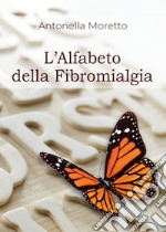 L'alfabeto della fibromialgia libro